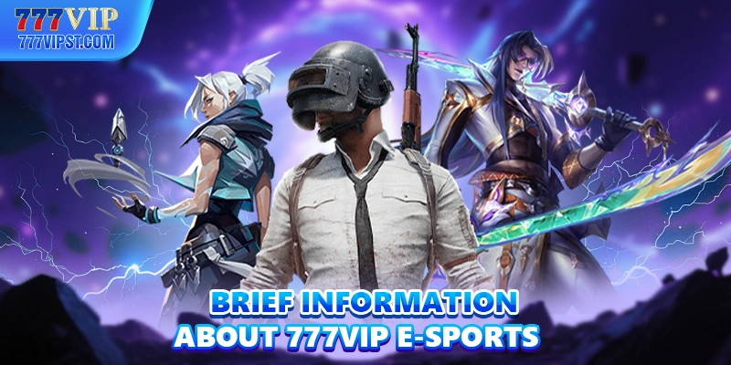 Brief information about 777VIP e-sports