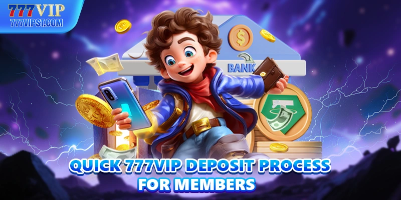 Quick 777VIP Deposit process for members