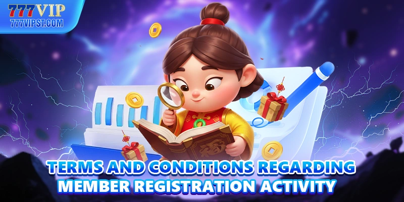 Terms and conditions regarding member registration activity